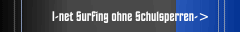 I-net Surfing ohne Schulsperren->